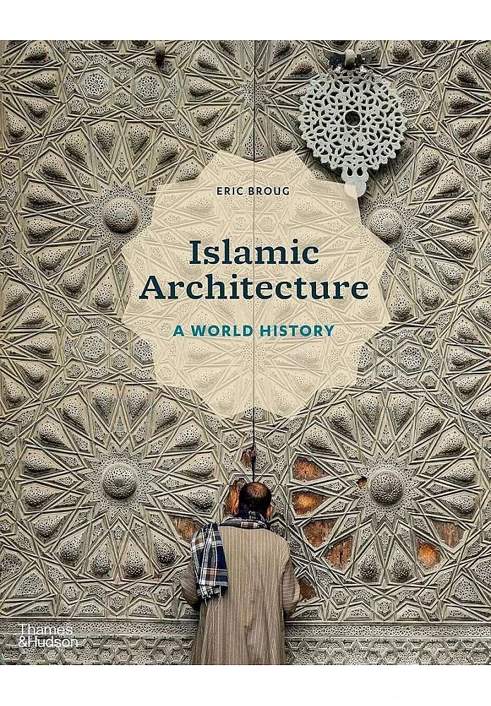 Islamic Architecture. A World History. Eric Broug, фото 1