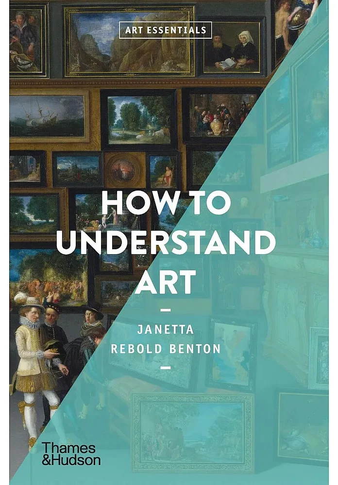 How to Understand Art. Janetta Rebold Benton, фото 1