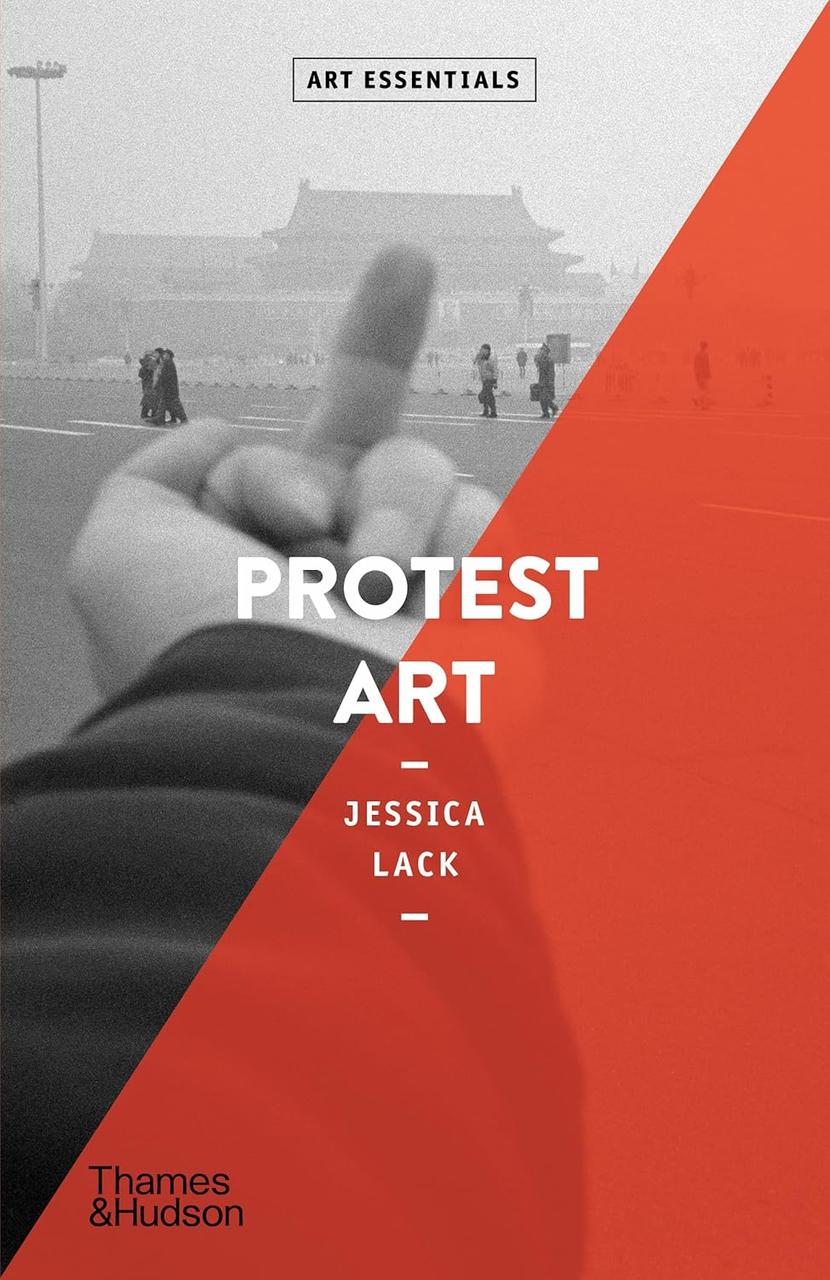 Protest Art (Art Essentials). Jessica Lack, фото 1