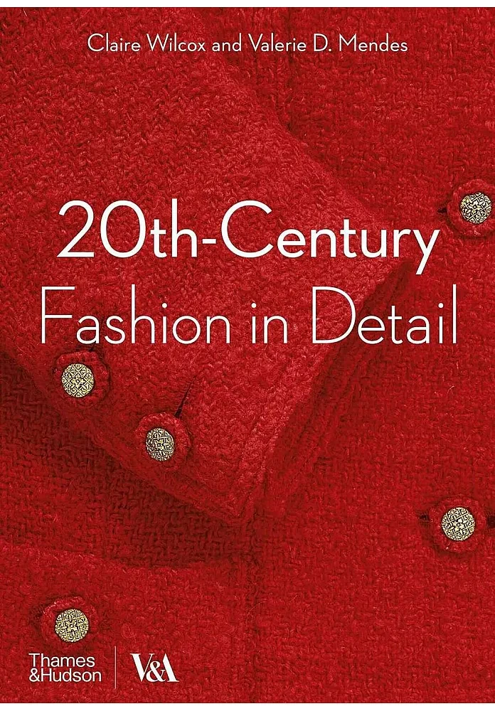 Книга 20th-Century Fashion in Detail (Victoria and Albert Museum). Claire Wilcox , Valerie D. Mendes, фото 1