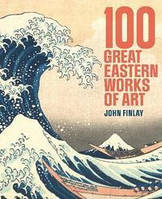 100 Great Eastern Works of Art