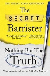 Книга The Secret Barrister: Nothing But The Truth, фото 1