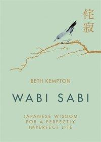 Книга Wabi Sabi: Japanese Wisdom for a Perfectly Imperfect Life, фото 1