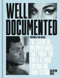 Книга Well Documented: The Essential Documentaries that Prove the Truth is More Fascinating than Fiction, фото 1