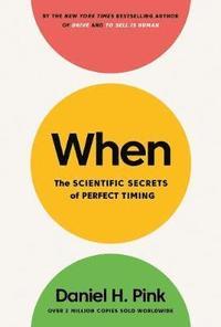 Книга When: The Scientific Secrets of Perfect Timing, фото 1