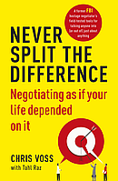 Книга Never Split the Difference - Negotiating as if Your Life Depended on It