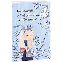 Alice’s Adventures in Wonderland. Керрол Л./ФОЛІО
