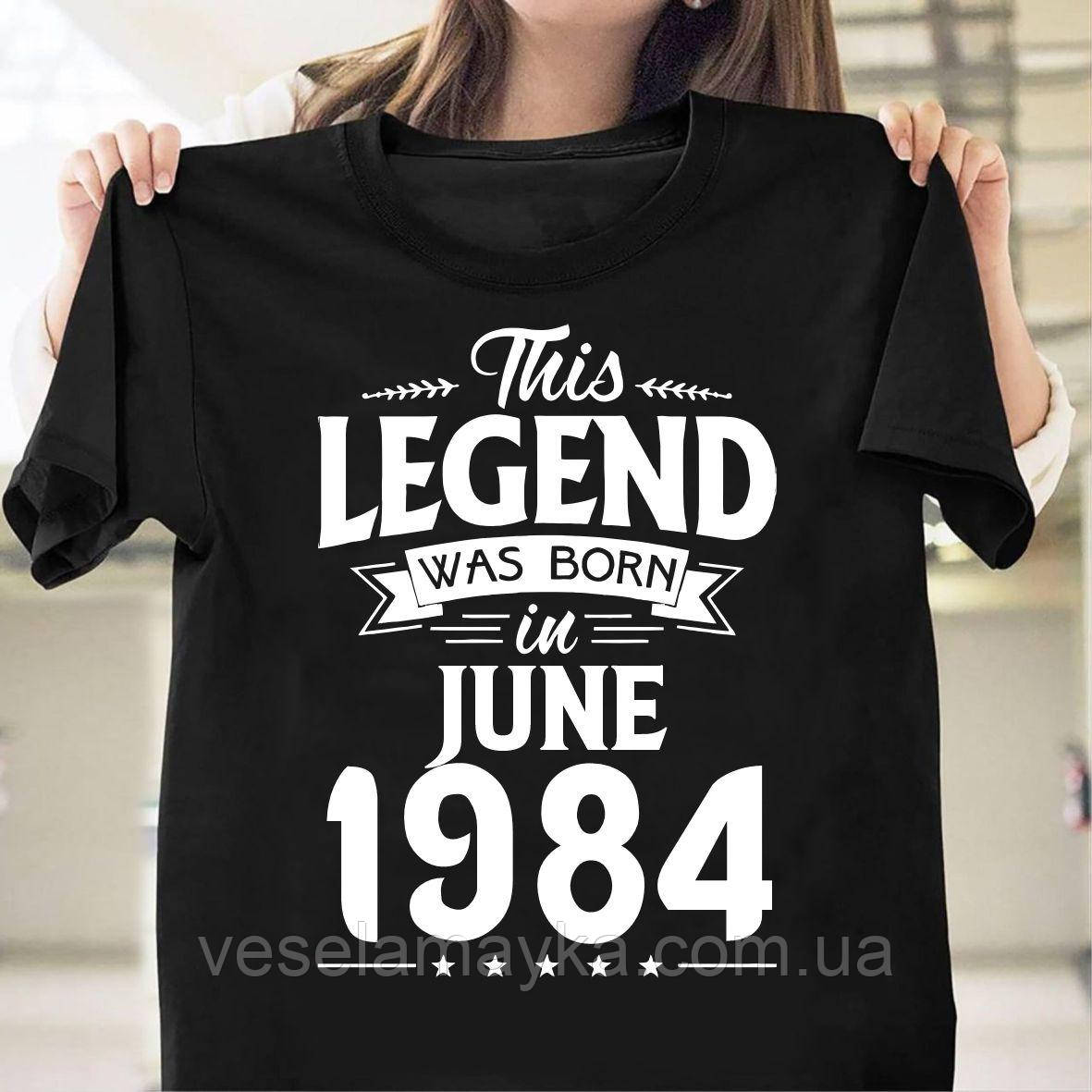 Футболка Legend was born in june 1984