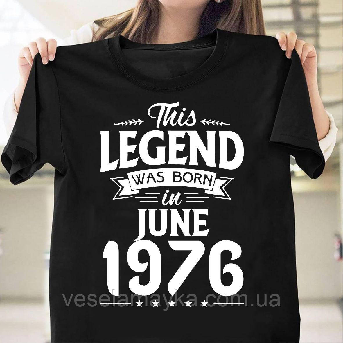 Футболка Legend was born in june 1976
