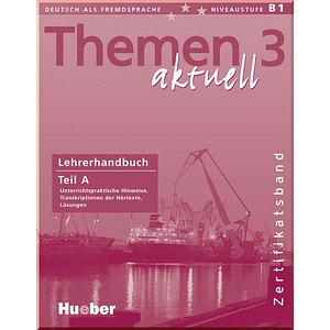 Themen aktuell 3 Zertifikatsband Lehrerhandbuch Teil A (Книга для вчителя)
