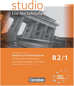 Studio d B2/1 Unterrichtsvorbereitung mit kopiervorlagen und Tests (Підручник)