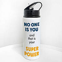 Пляшка для води з трубочкою No one is you and that is your super power 600 мл (PLV_25A076)