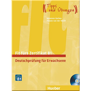 Fit für Goethe-Zertifikat B1 Lehrbuch mit integrierter CD (Тести)