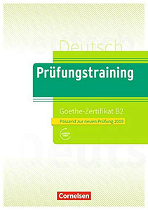 Prüfungstraining DaF Goethe-Zertifikat (B2) Übungsbuch mit Digital Resources (Тести)