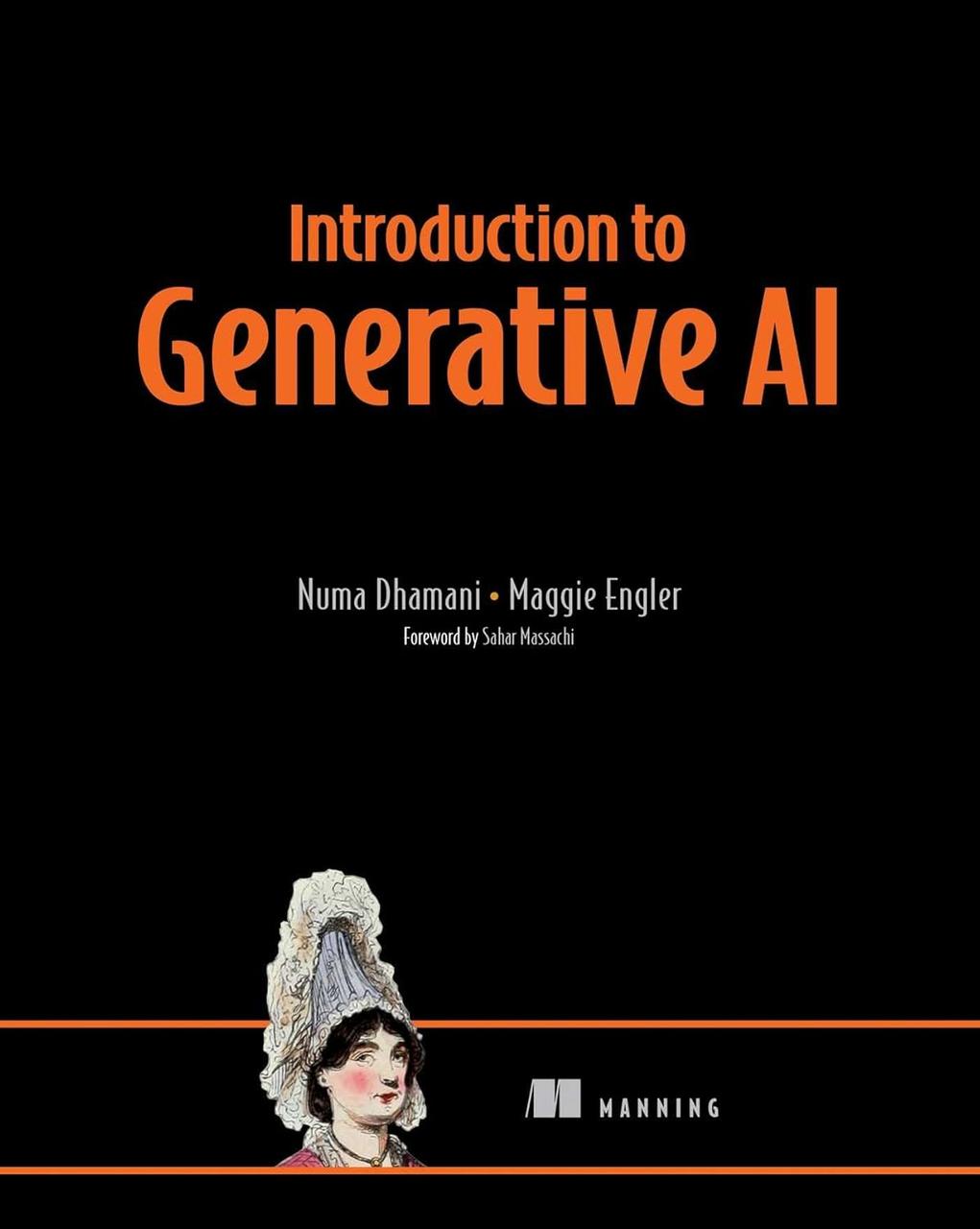 Introduction to Generative AI. Numa Dhamani, Maggie Engler