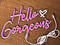 Неонова вивіска Hello Gorgeous - Привіт, красуня! 42x27 см, фото 3