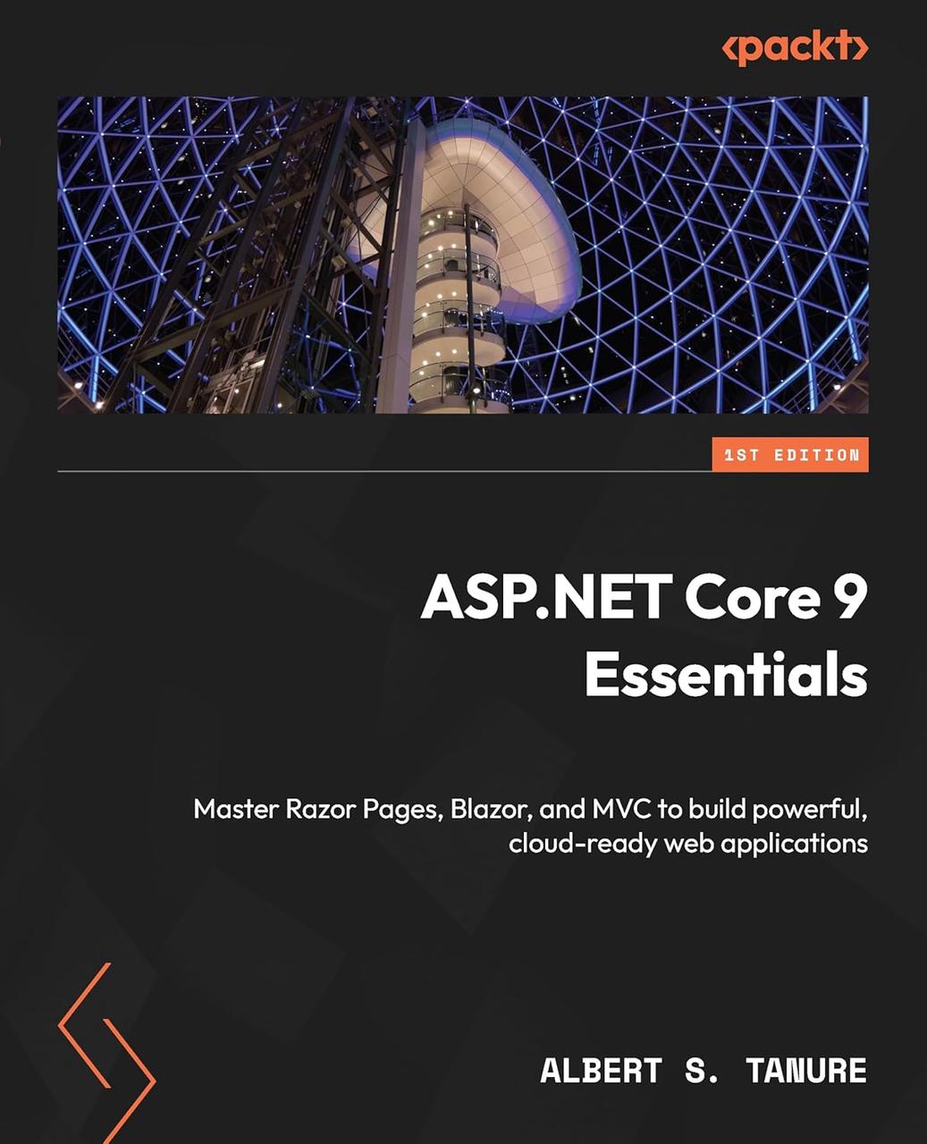 ASP.NET Core 9 Essentials: Master Razor Pages, Blazor, and MVC to build powerful, cloud-ready web
