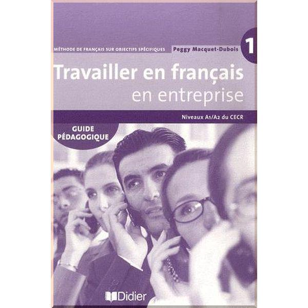 Travailler en Français en Entreprise 1 Guide Pédagogique, фото 1
