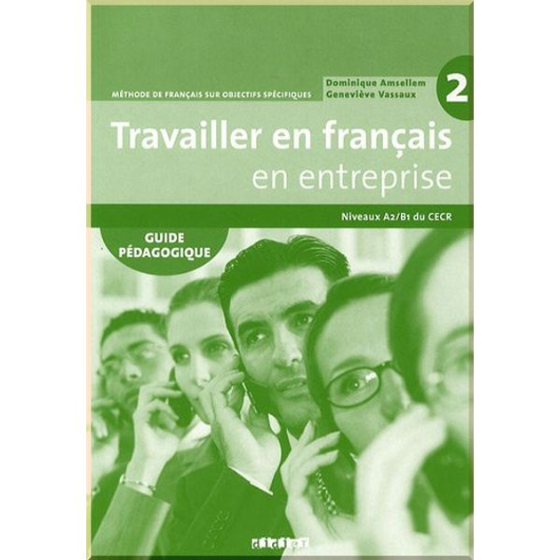 Travailler en Français en Entreprise 2 Guide Pédagogique, фото 1