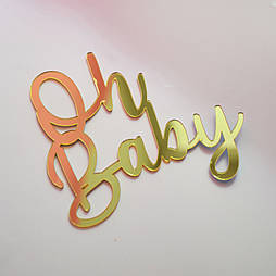 Топпер дзеркальний золото  "Oh baby" (напис) 7820