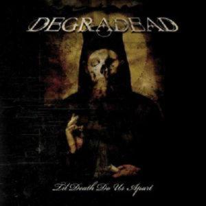DEGRADEAD – TIL DEATH DO US APART (CD Audio)