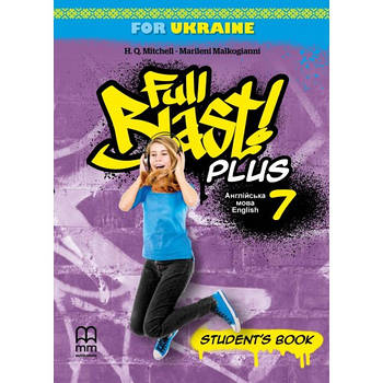 7 клас. НУШ Англійська мова. Full Blast Plus. Student`s book (тверда обкладинка) (Мітчелл Г.), MM Publications