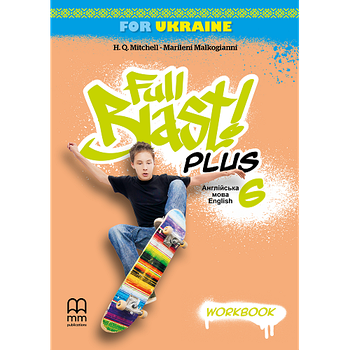 6 клас. НУШ Англійська мова. Full Blast Plus. Workbook, Зошит (Мітчелл Г.), MM Publications