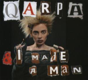 Qarpa – And I Made A Man (CD Audio)