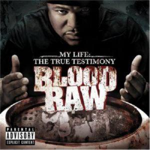 BLOOD RAW – MY LIFE: TRUE TESTIMONY (CD Audio)