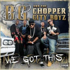 B.G. & THE CHOPPER CITY BOYZ – WE GOT THIS (CD Audio)