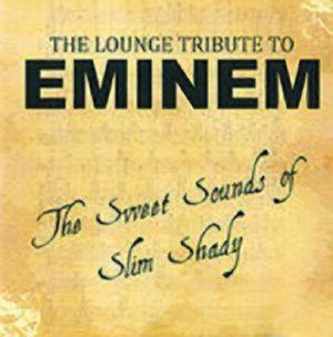 EMINEM – THE SWEET SOUND OF SLIM SHADY: THE LOUNGE TRIBUTE (CD Audio)