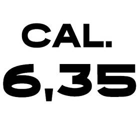 CAL. 6,35