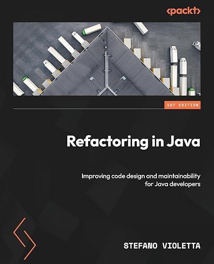 Refactoring in Java: Improving code design and maintainability for Java developers, Stefano Violetta, фото 1