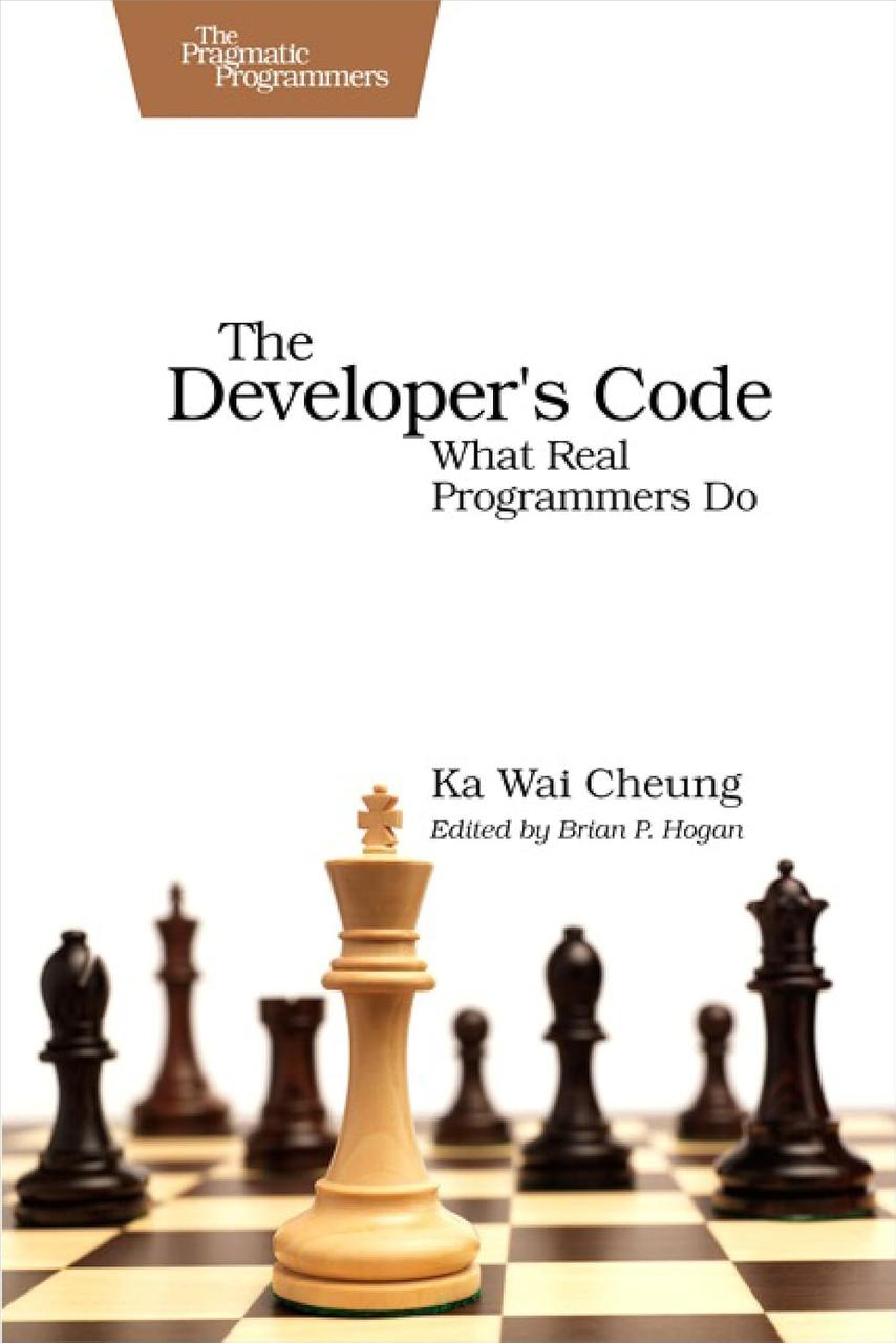 The Developer's Code: What Real Programmers Do, Brian P. Hogan, Ka Wai Cheung, фото 1