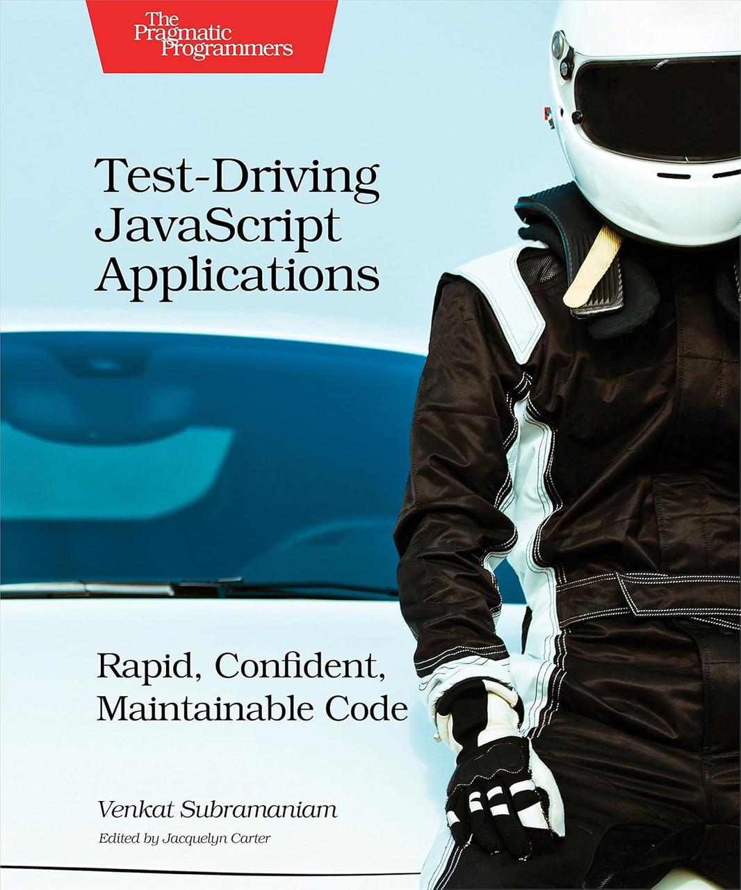 Test-Driving JavaScript Applications: Rapid, Confident, Maintainable Code, Venkat Subramaniam, фото 1