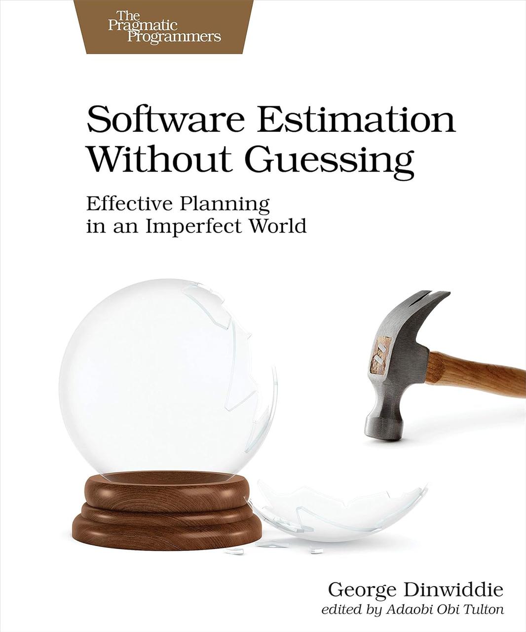 Software Estimation Without Guessing: Effective Planning in an Imperfect World, George Dinwiddie, фото 1