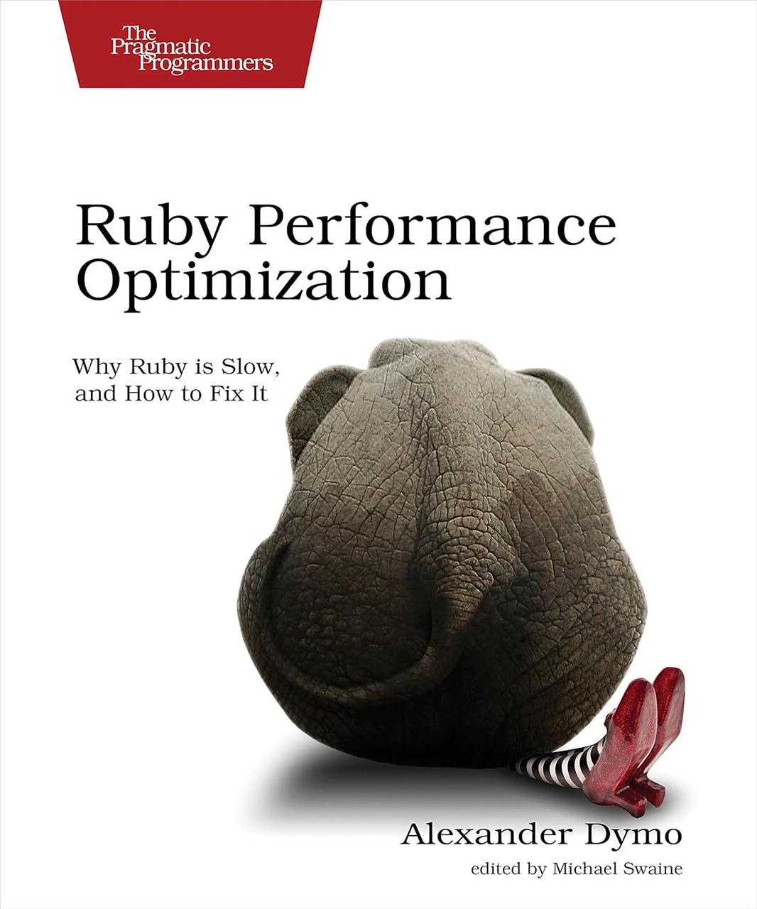Ruby Performance Optimization: Why Ruby Is Slow, and How to Fix It, Alexander Dymo, фото 1
