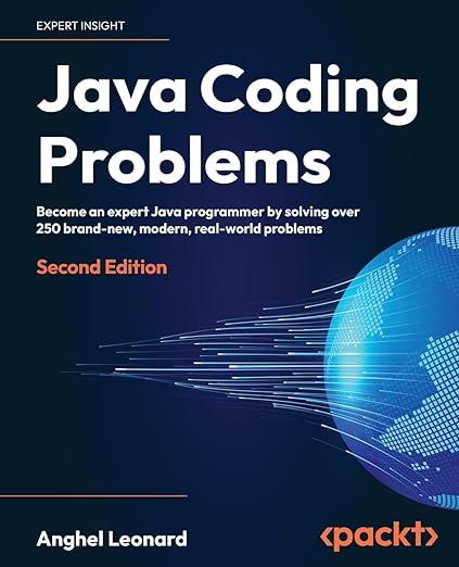 Java Coding Problems: Become an expert Java programmer by solving over 250 brand-new, modern, real-world, фото 1