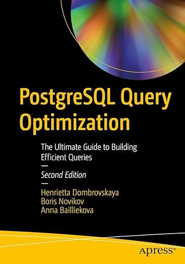 PostgreSQL Query Optimization: The Ultimate Guide to Building Efficient Queries Second Edition, Henrietta, фото 1