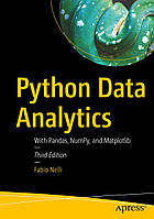 Python Data Analytics: With Pandas, NumPy, and Matplotlib 3rd ed. Edition, Fabio Nelli