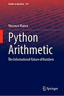 Python Arithmetic: The Informational Nature of Numbers 2024th Edition, Vincenzo Manca