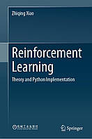 Reinforcement Learning: Theory and Python Implementation 2024th Edition, Zhiqing Xiao