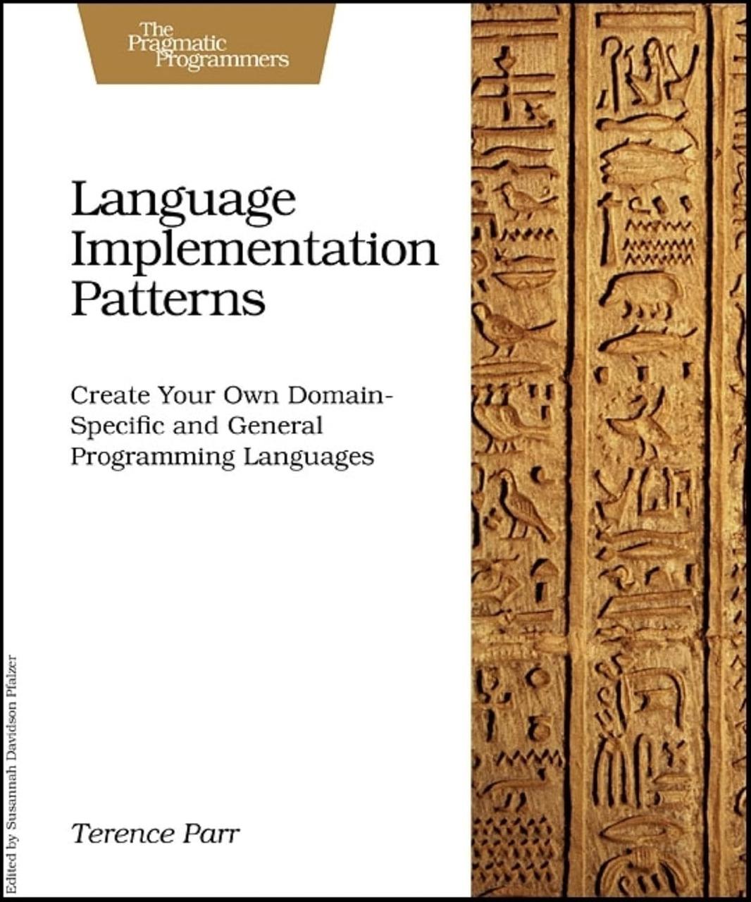 Language Implementation Patterns: Create Your Own Domain-Specific and General Programming Languages, Terence, фото 1