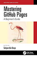 Mastering GitHub Pages: A Beginner's Guide, Sufyan bin Uzayr