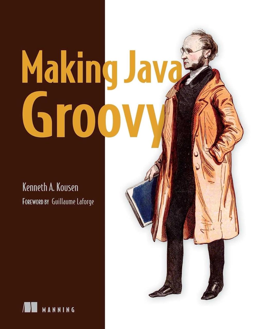 Making Java Groovy, Ken Kousen, фото 1