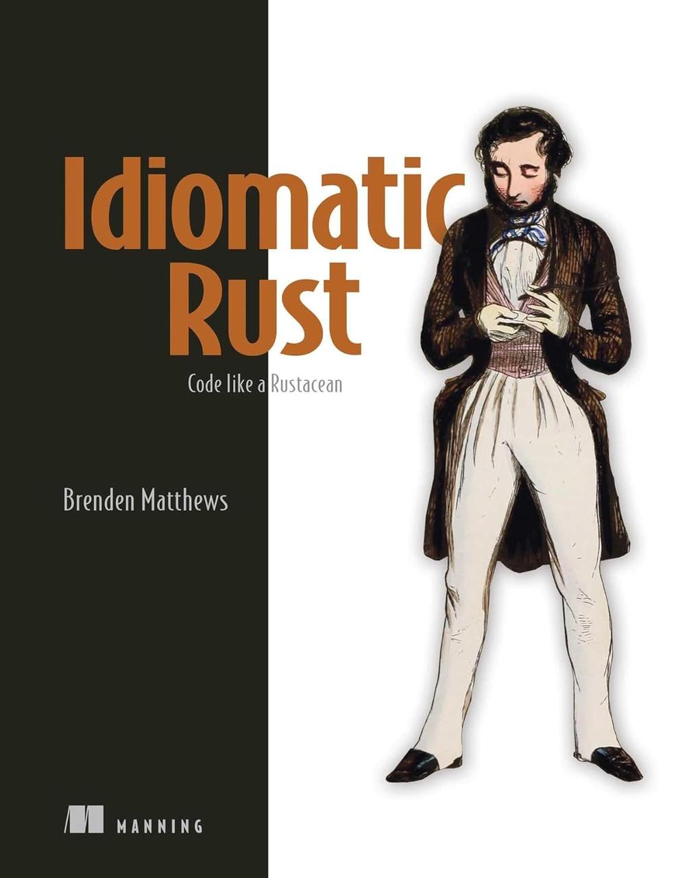 Idiomatic Rust: Code like a Rustacean, Brenden Matthews, фото 1