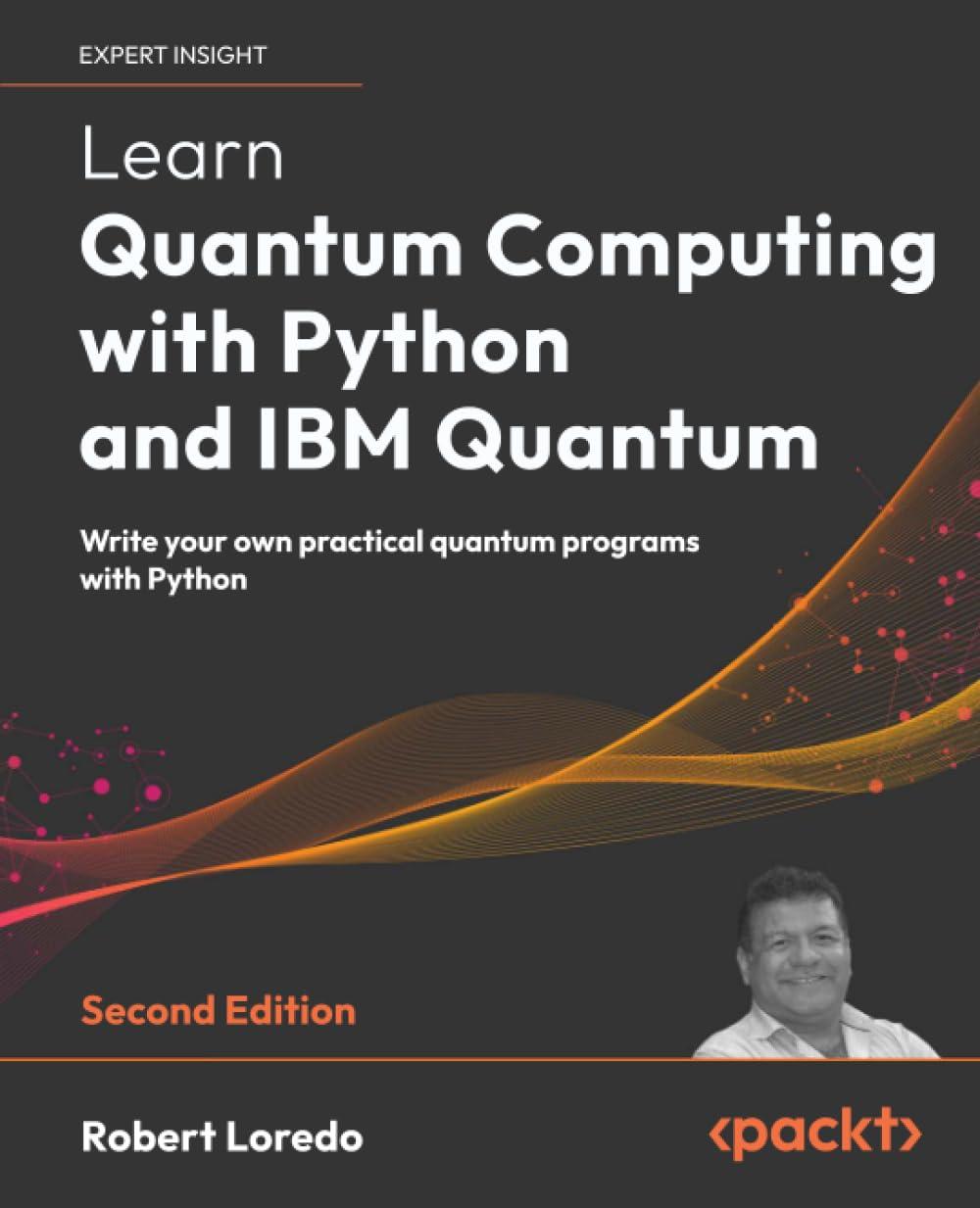 Learn Quantum Computing with Python and IBM Quantum: Write your own practical quantum programs with Python 2nd, фото 1
