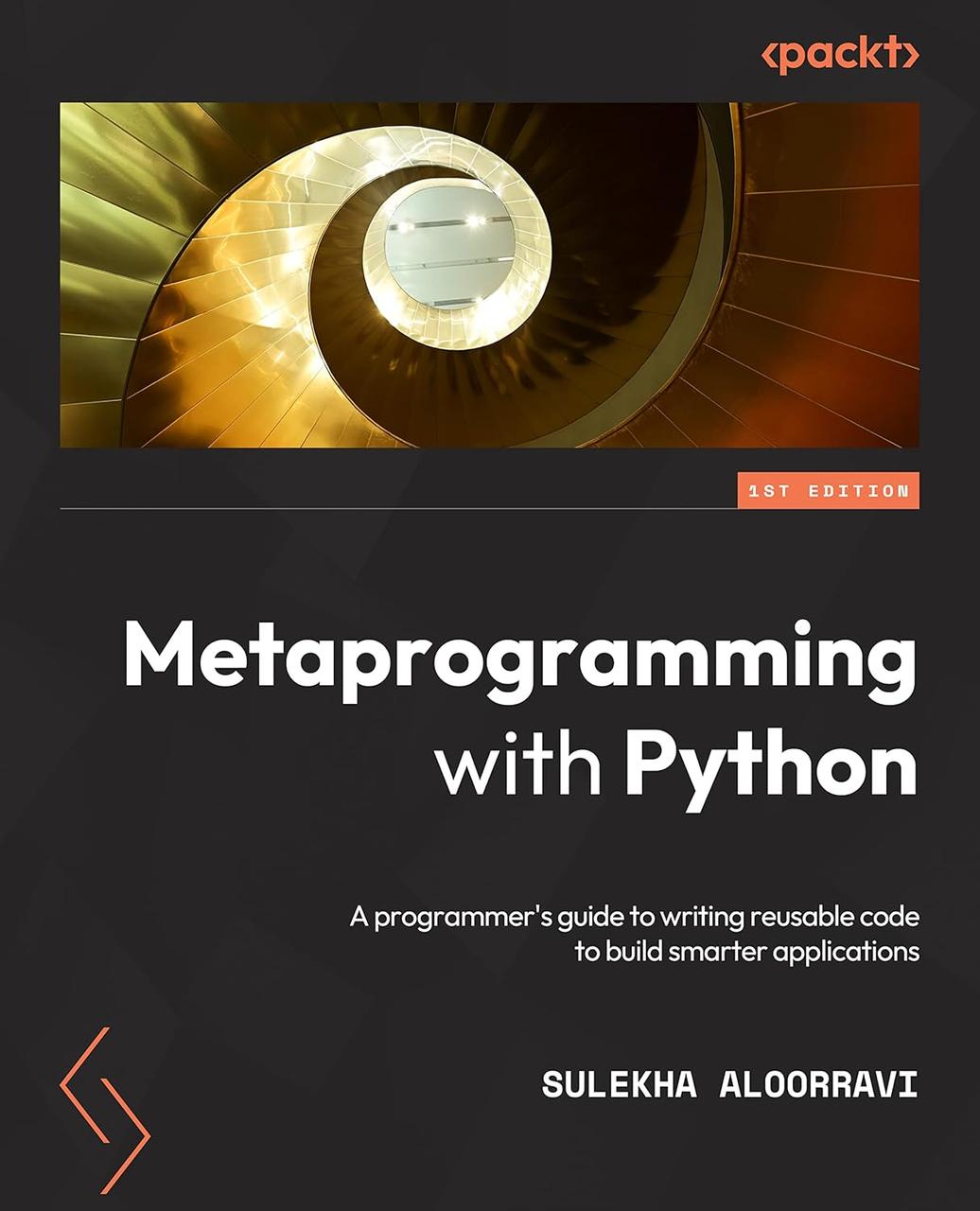 Metaprogramming with Python: A programmer's guide to writing reusable code to build smarter applications,, фото 1