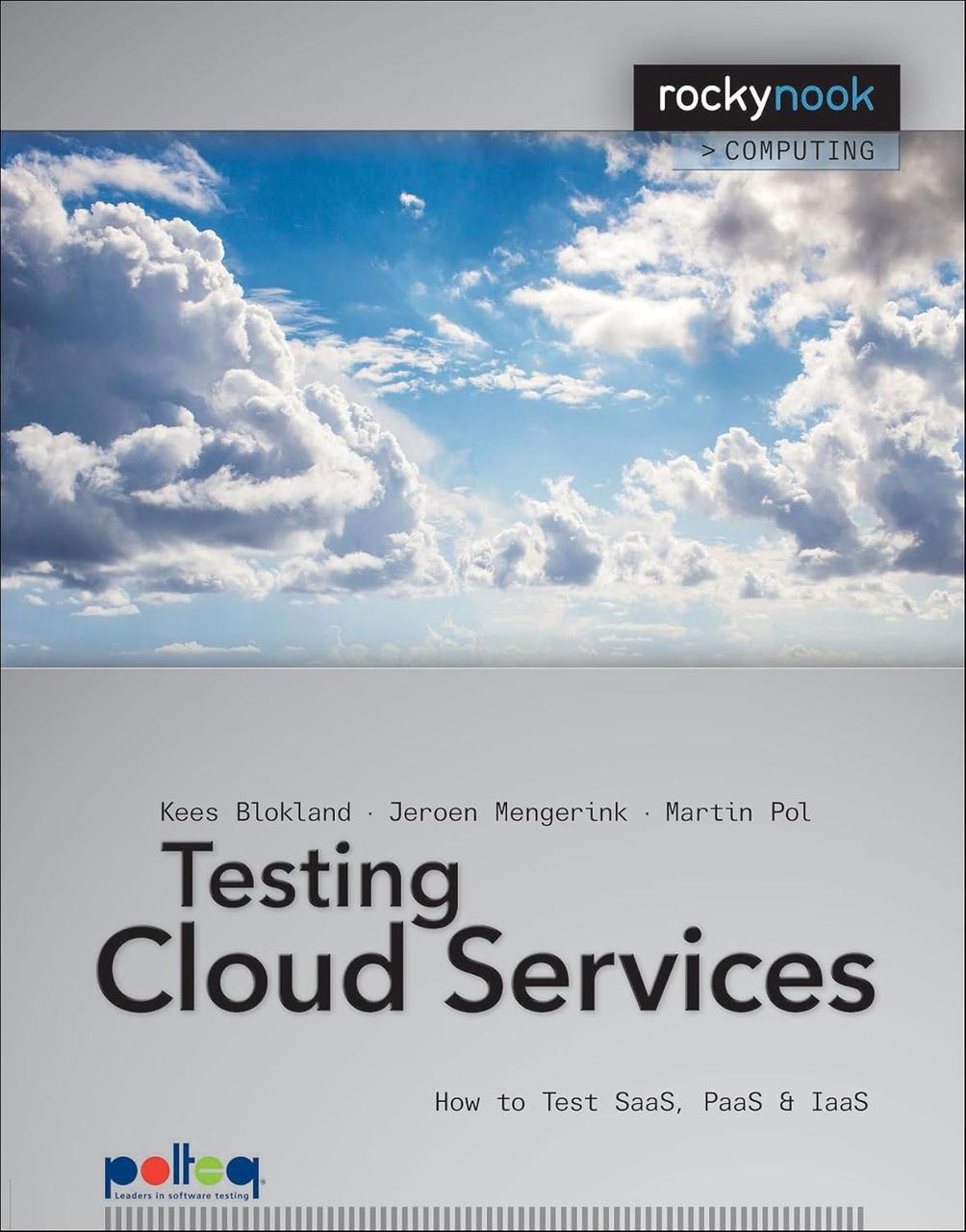 Testing Cloud Services: How to Test SaaS, PaaS & IaaS, Kees Blokland, Jeroen Mengerink, Martin Pol, more, фото 1