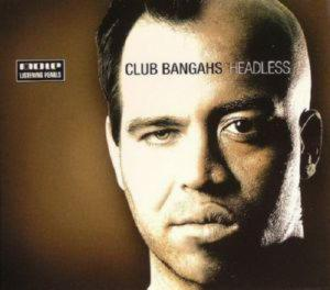 CLUB BANGAHS – HEADLESS (CD Audio)